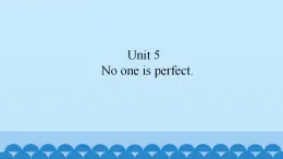 Unit 5  No one is perfect.（课件） 新世纪英语五年级上册