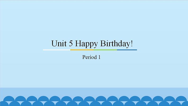 Unit 5 Happy Birthday 粤人版三年级上册英语课件第1页
