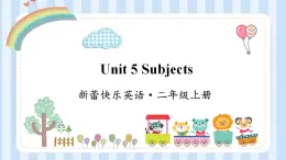 Unit 5 Subjects（课件）新蕾快乐英语二年级上册