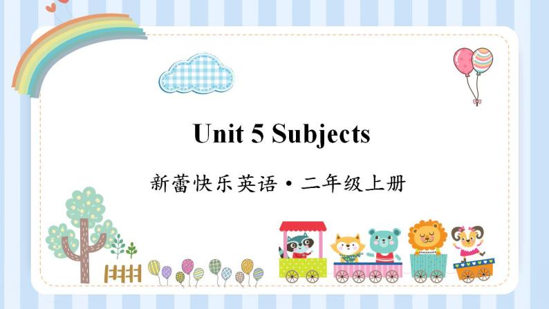 Unit 5 Subjects（课件）新蕾快乐英语二年级上册01