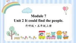 Module 7 Unit 2 It could find the people.（课件）外研版（一起）英语五年级上册