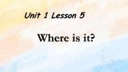 小学英语Lesson 5 Where Is It?精品ppt课件