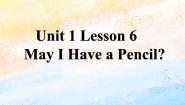 小学英语冀教版 (一年级起点)二年级上册Unit 1 Welcome to School!Lesson 6 May I Have a Pencil?完美版ppt课件