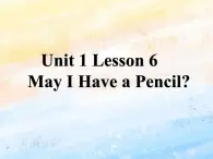 冀教版（一起）2上英語 Lesson 6 May I Have a Pencil 課件+教案+音頻
