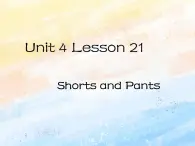 冀教版（一起）2上英語 Lesson 21 Shorts and Pants 課件+教案+音頻