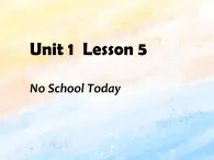 冀教版（一起）3上英語 Lesson 5 No School Today 課件+教案