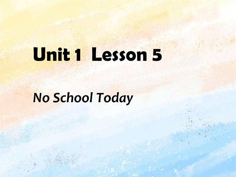 冀教版(一起)3上英语 Lesson 5 No School Today 课件+教案01