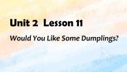 小学冀教版 (一年级起点)Lesson 11 Would You Like Some Dumplings?优质课件ppt
