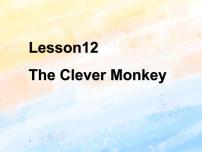 小学英语冀教版 (一年级起点)四年级上册Lesson 12 The Clever Monkey获奖ppt课件
