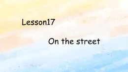 冀教版（一起）4上英语 Lesson 17 On the street 课件+教案