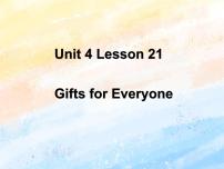 小学冀教版 (一年级起点)Lesson 21 Gifts for Everyone!优秀ppt课件