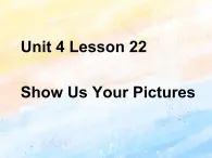 冀教版（一起）5上英語 Lesson 22 Show Us Your Pictures 課件+教案