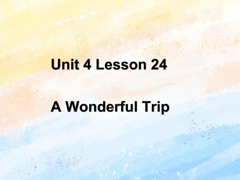 冀教版（一起）5上英语 Lesson 24 A Wonderful Trip 课件+教案01