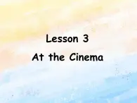 冀教版（一起）6上英語(yǔ) Lesson 3 At the Cinema 課件+教案