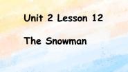 冀教版 (一年级起点)六年级上册Lesson 12 The Snowman一等奖课件ppt