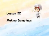 冀教版（一起）6上英語(yǔ) Lesson 22 Making Dumplings 課件+教案