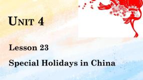 英语冀教版 (一年级起点)Unit 4 The Spring FestivalLesson 23 Special Holidays in China完美版ppt课件