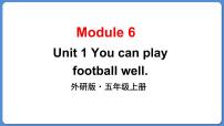 小学英语外研版 (三年级起点)五年级上册Unit 1 You can play football well.教学演示ppt课件