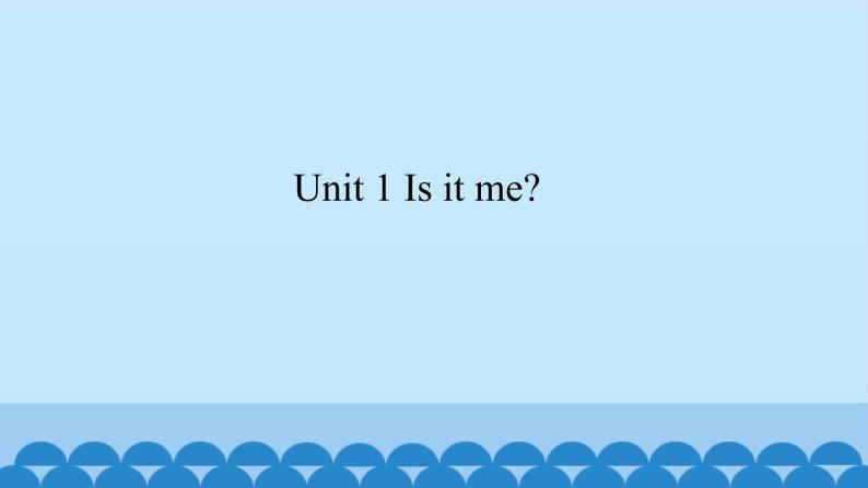 Unit 1 Is it me？ （课件） 新世纪英语三年级上册01
