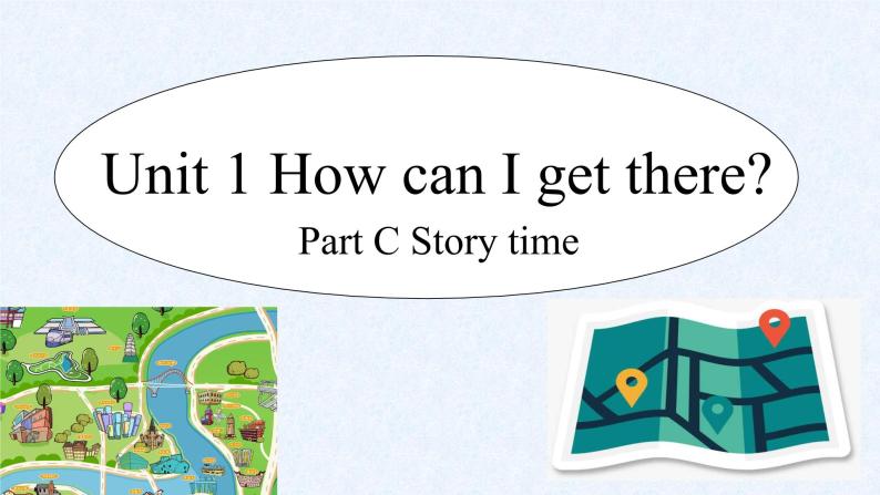 Unit 1 How can I get there_ Part C Story time（课件）人教PEP版英语六年级上册01