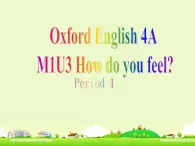 四年级上册英语课件- M1U3 How do you feel (Period 1) 上海牛津版(试用版）(共15张PPT)