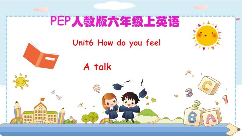 67lilyUnit 6 How do you feel PA Let's talk (公开课）课件01