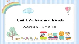 Unit 1 We have new friends Lesson 1&Lesson 2 （课件） 人教精通版英语五年级上册