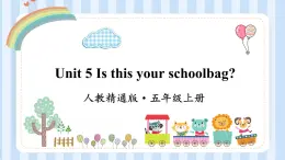 Unit 5  Is this your schoolbag？Lesson 27 & Lesson 28（课件） 人教精通版英语五年级上册