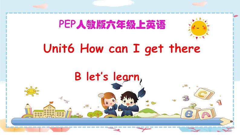 3 lily Unit 1 How can I get there PB Let's learn (公开课)课件01