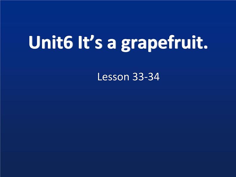 五年级上册英语课件-Unit6 It 's a grapefruit(Lesson33) |人教精通版 (共18张PPT)第1页