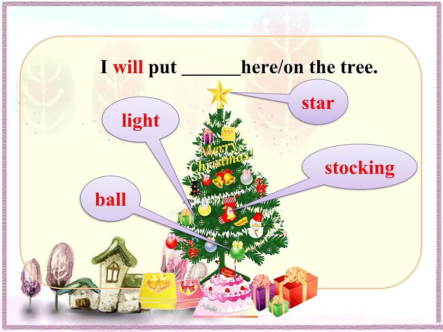 五年級上冊英語課件-Unit6 Lesson 2 I will put the lights on the tree 魯科版（五四學(xué)制）（三起）(共11張PPT)第5頁