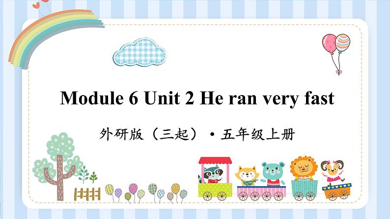 Module 6 Unit 2 He ran very fast(课件) 外研版(三起)英语五年级上册01