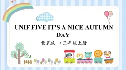 UNIF FIVE IT'S A NICE AUTUMN DAY  Lesson 15-16（课件） 北京版英语三年级上册