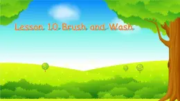 冀教版（三起）英语四上Unit2 Lesson10 Brush and Wash 课件