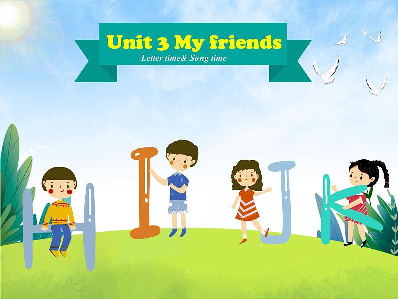 Unit3 My friends Letter time& Song time (课件) 译林版 (三起)英语三年级上册第1页
