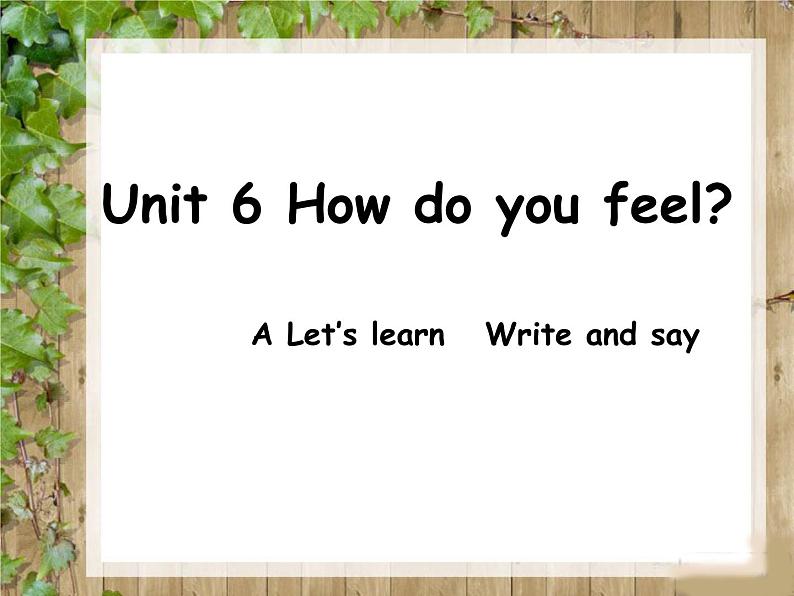 人教版三年级起点小学英语六年级上册(PEP义务教育版)Unit 6 How do you feel Part A 课件第1页
