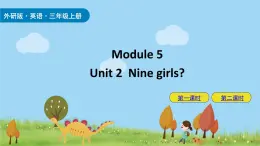 外研版（三起）英语三上Module 5 / Unit 2  Nine girls? 课件