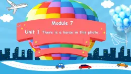 Module 7 Unit 1 There is a horse in this photo.（课件）外研版（三起）英语四年级上册