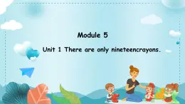 Module 5 Unit 1 There are only nineteencrayons.（课件）外研版（三起）英语五年级上册