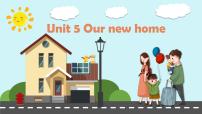 英语四年级上册Unit 5 Our new home课文内容课件ppt