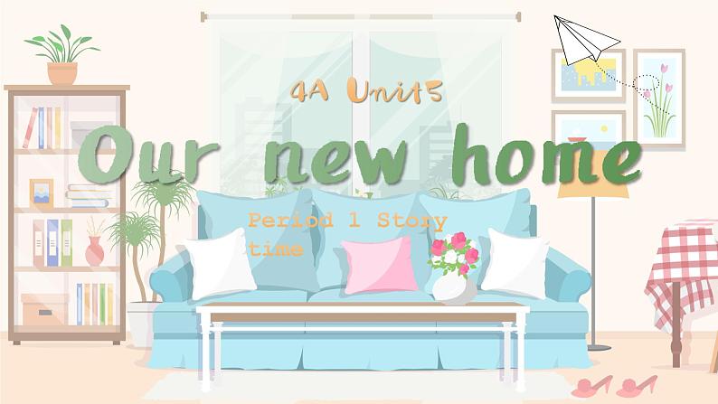 Unit5 Our new home Story time(课件)译林版(三起)英语四年级上册01