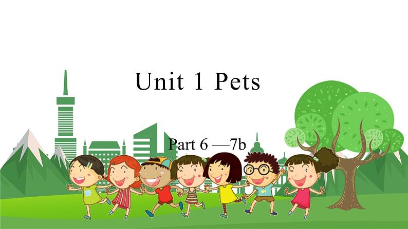 Unit 1 Pets Part 6-7b第1页
