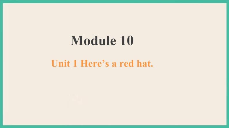 Module 10 Unit 1 课件+教案01