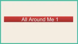 Unit 2 All Around Me  Lesson 1｜人教新起点英语六下课件