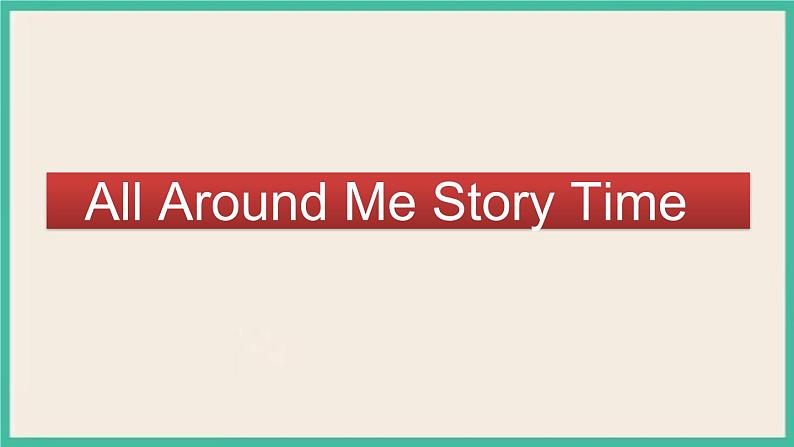 Unit 2 All Around Me Story Time|人教新起点英语六下课件01