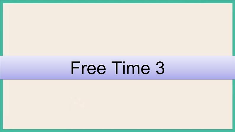 Unit 4 Free Time Lesson 3|人教新起点英语六下课件第1页