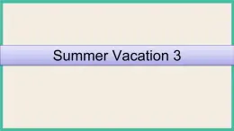 Unit 6 Summer Vacation  Lesson 3｜人教新起點(diǎn)英語(yǔ)六下課件