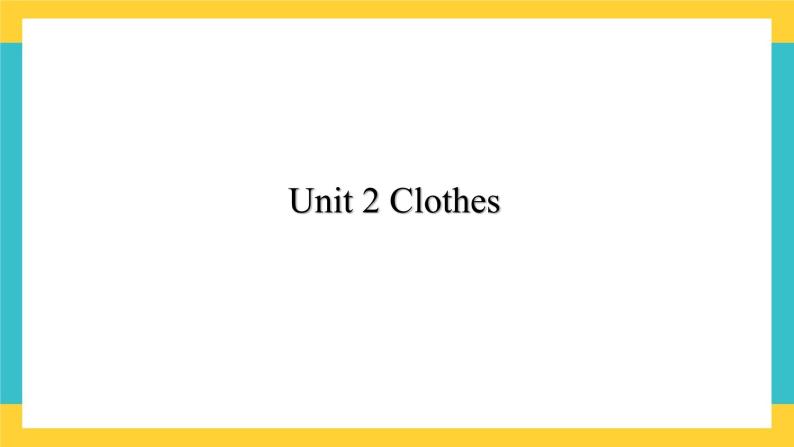 Unit 2 Clothes-新蕾快乐英语二下课件01