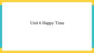英语二年级下册unit 6 happy time精品ppt课件