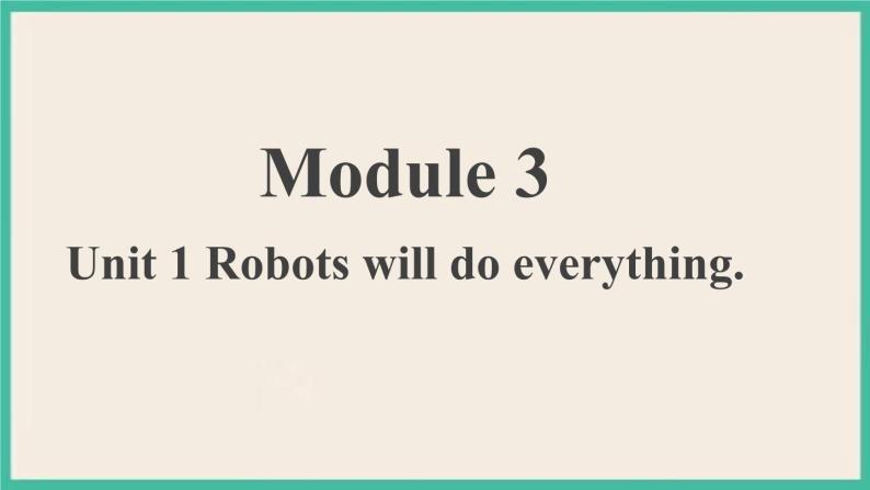 Module3 Unit 1 课件+教案01
